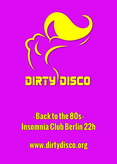 Dirty Disco @ INSOMNIA Nightclub Berlin - Sexpositive, Erotic, Fetish, 80s, Pop, Wave, Swinger, BDSM - Party